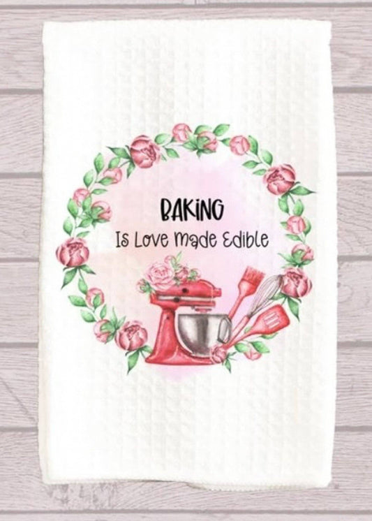 Baking Is Love Made Edible Kitchen Towel