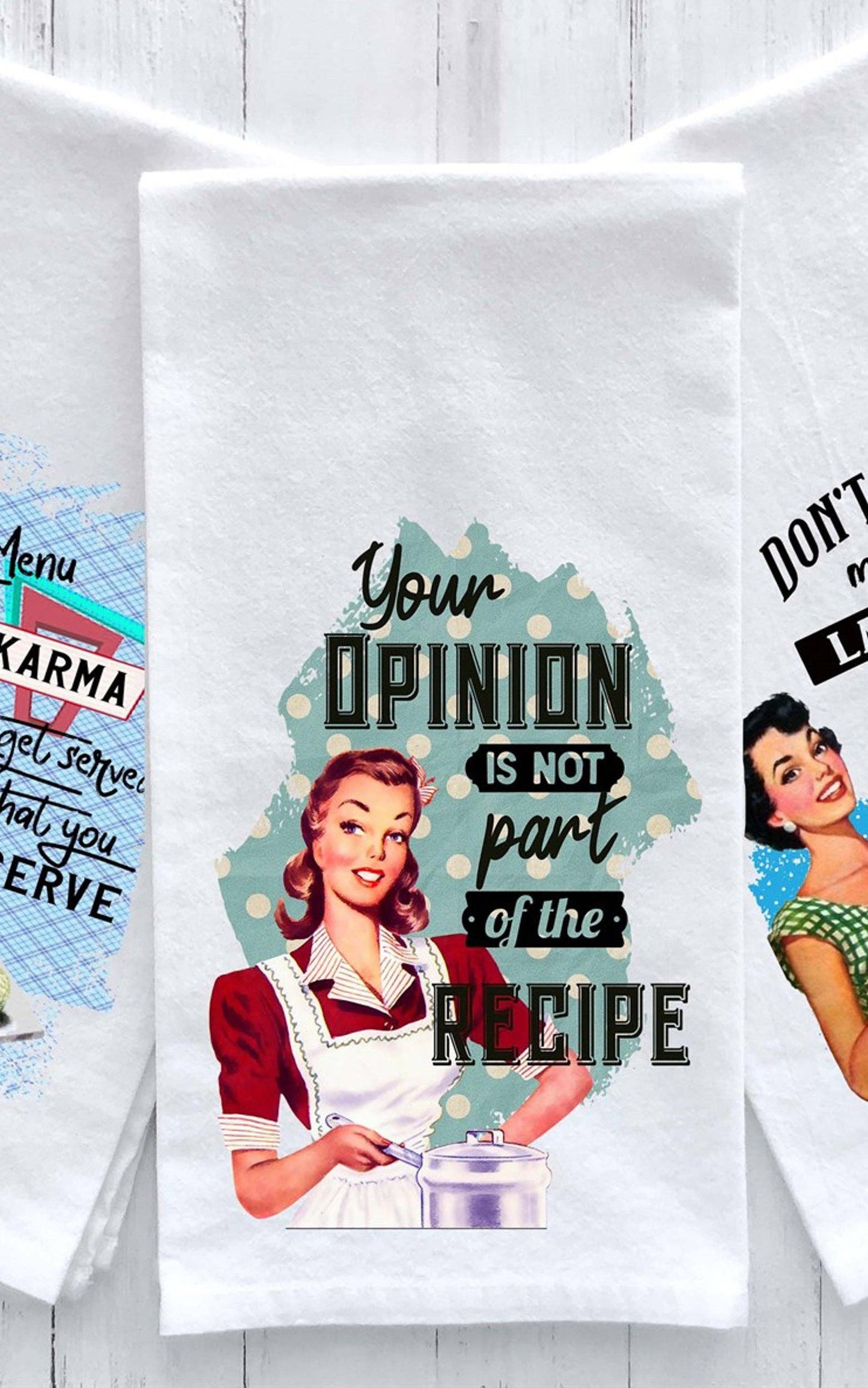 Your Opinion Is Not Part Of The Recipe Flour Sack Towel