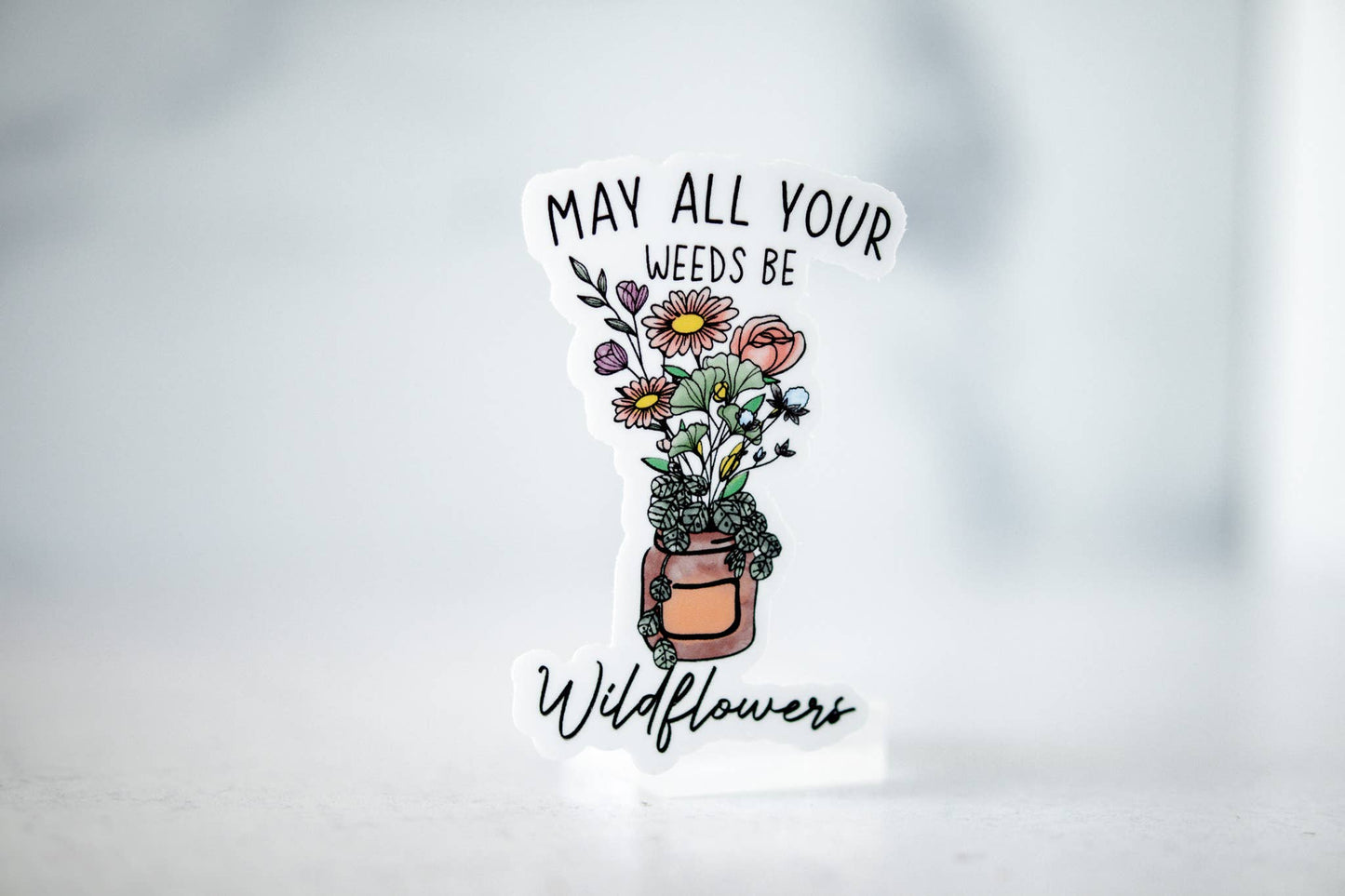 May All Your Weeds Be, Vinyl Sticker, 3x3 in.