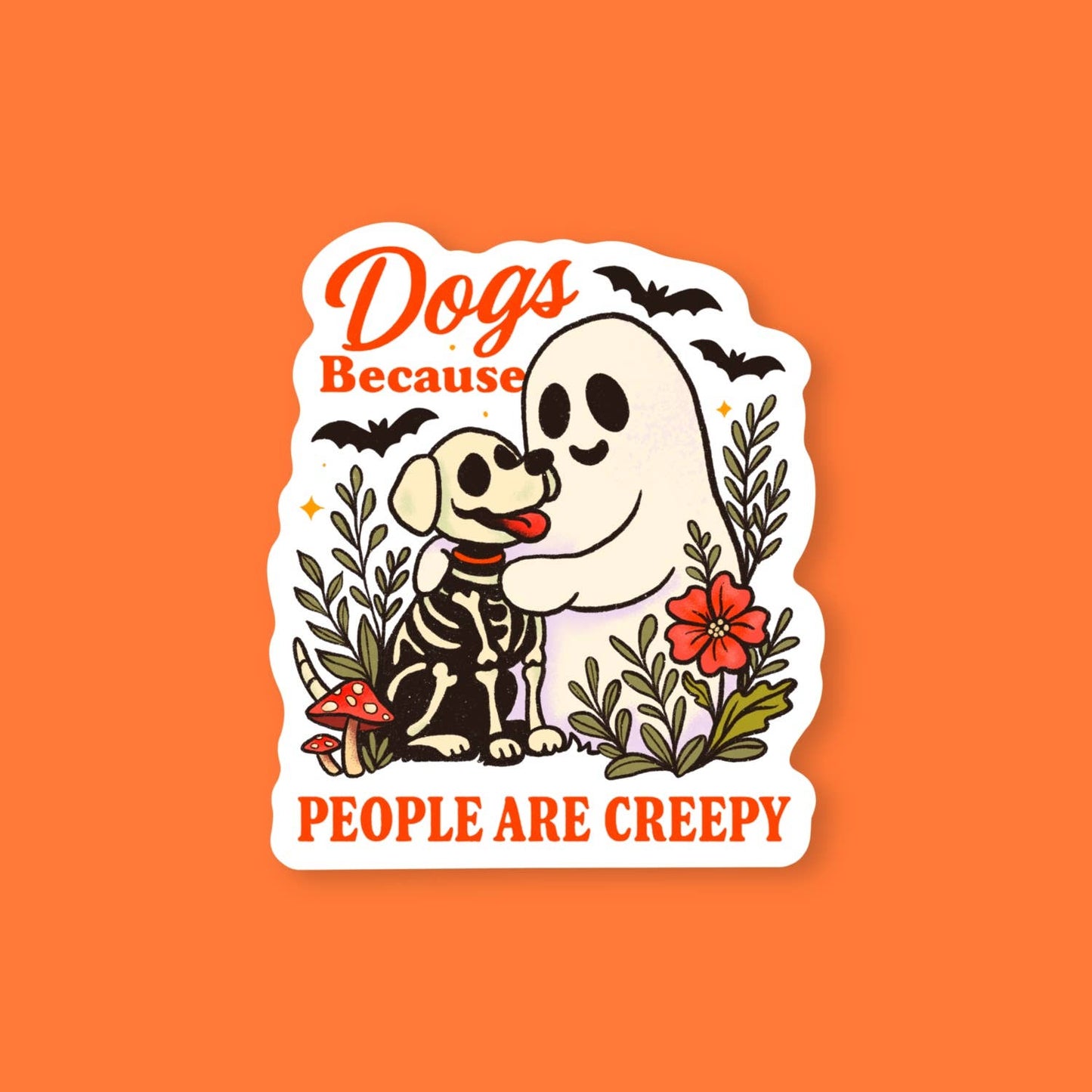 Dogs because People are Creepy Sticker