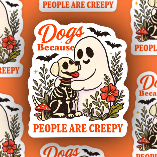 Dogs because People are Creepy Sticker